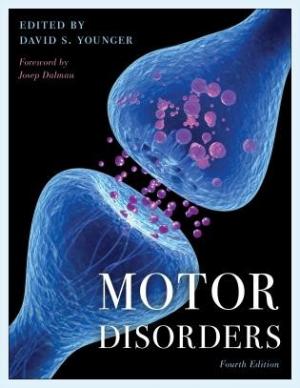 book: Motor Disorders, 4th Edition, Edited by David S. Younger